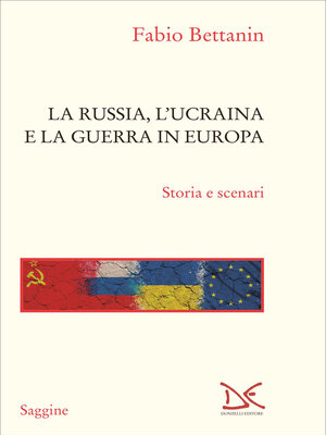cover image of La Russia, l'Ucraina e la guerra in Europa
